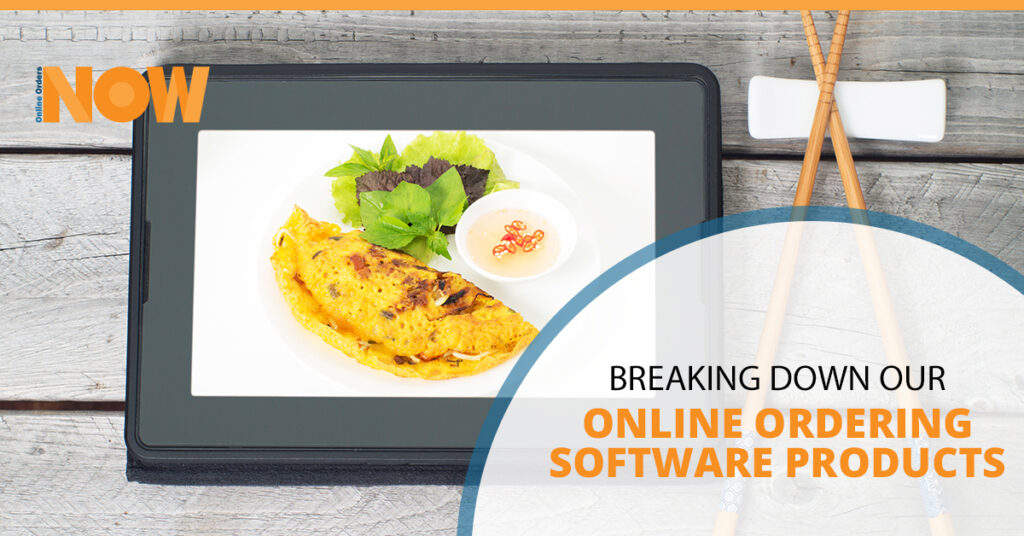 Breaking Down Our Online Ordering Software Products